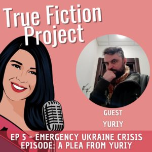 EP 5 – Emergency Ukraine Crisis episode: A Plea from Yuriy
