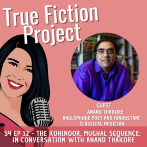 S4 Ep 12 – The Kohinoor, Mughal Sequence: In Conversation with Anand Thakore