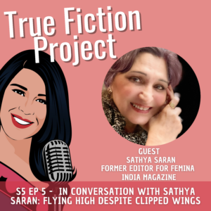 S5 Ep 5 – In Conversation with Sathya Saran: Flying High Despite Clipped Wings