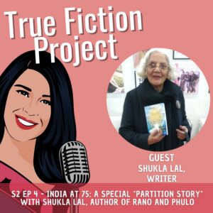 Revisited – India at 75: A special “Partition Story” with Shukla Lal, author of Rano and Phulo
